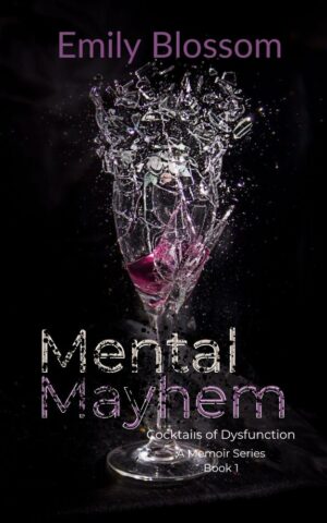 Mental Mayhem - Cocktails of Dysfunction - Memoir Series Book 1 Paperback