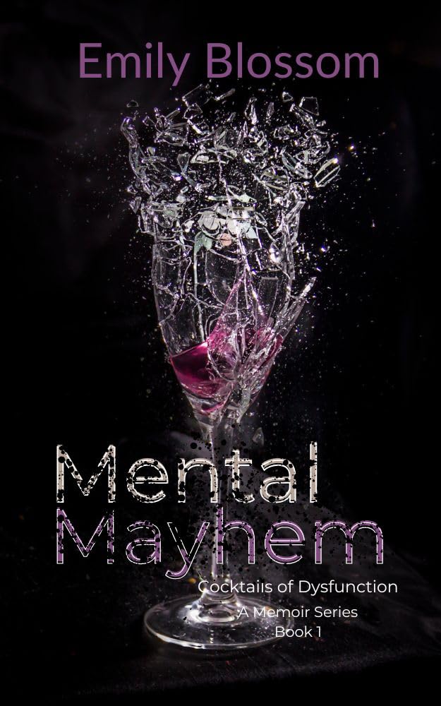 Mental Mayhem - Cocktails of Dysfunction - Memoir Series Book 1 Paperback
