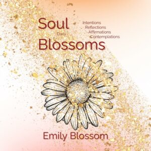 Soul Blossoms - Affirmations